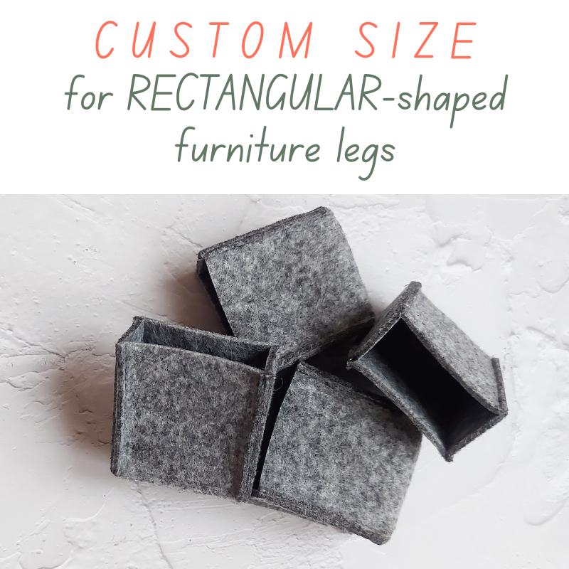 Felt CHAIR SOCKS | CUSTOM SIZE for RECTANGULAR-shaped FURNITURE LEGS