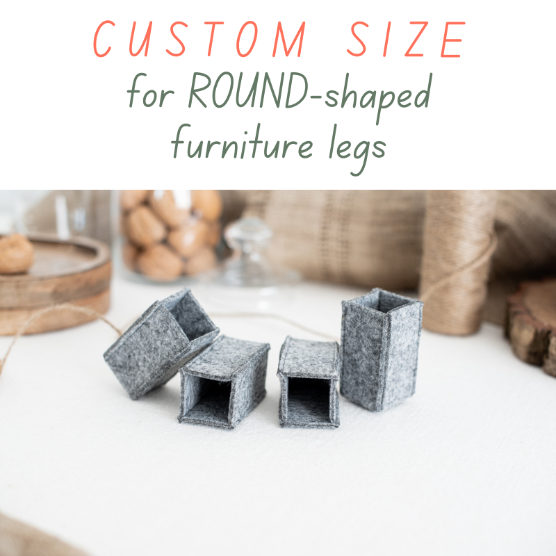 Felt CHAIR SOCKS | CUSTOM SIZE for ROUND-shaped FURNITURE LEGS